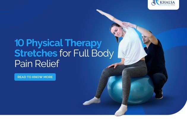 10 Physical Therapy Stretches for Full Body Pain Relief
